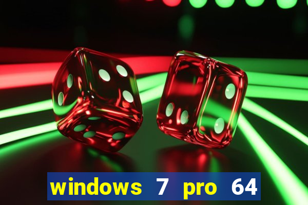 windows 7 pro 64 bits iso download